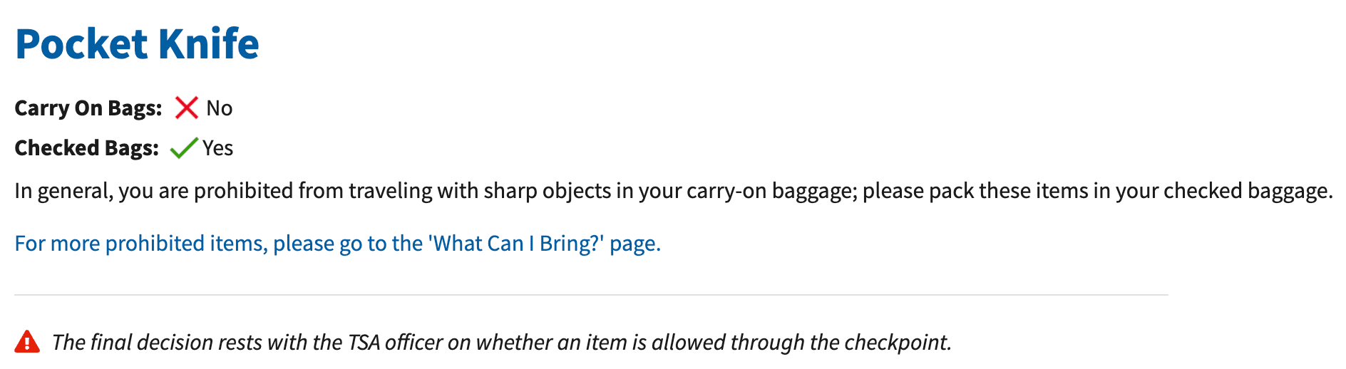 Can you bring a pocket knife on a plane? No

TSA - Carry On Bags: No, Checked Bags: Yes