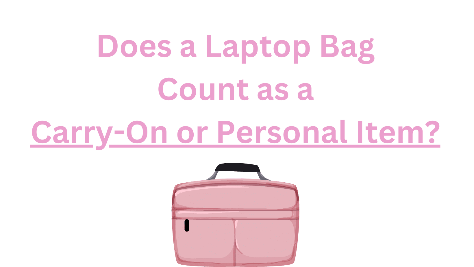 Does a laptop bag count as a carry-on or personal item?